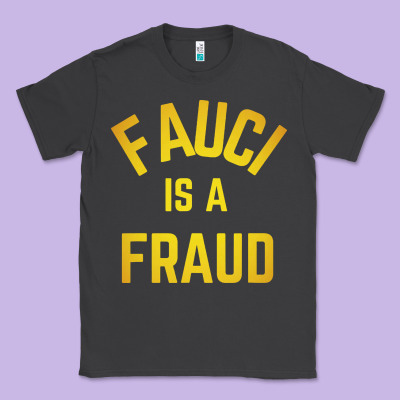 Fauci Is A Fraud Classic Tee Designed By Artisfamous