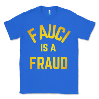 True Royal fauci is a fraud Classic Tee - artisFamous