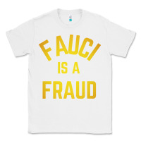 White fauci is a fraud Classic Tee - artisFamous