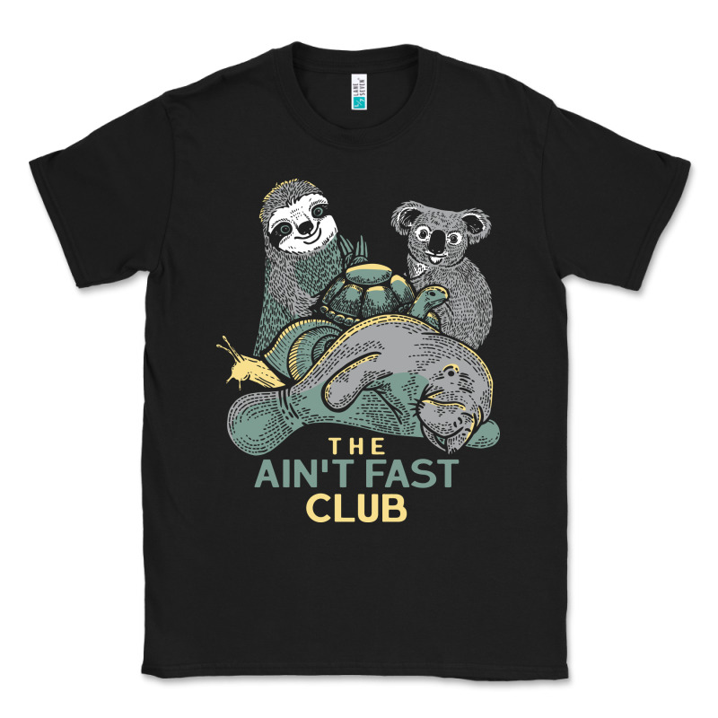 The Ain't Fast Club Classic Tee by artisFamous | Teevron