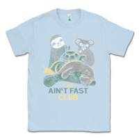 Dusty Blue the ain't fast club Classic Tee - artisFamous