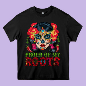 Sugar Skull Woman Proud Of My Roots Heavy Core Tee Designed By Bundleandbundleshop