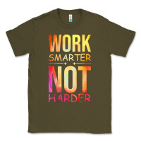 Army Green work smarter not harder Classic Tee - artisFamous