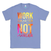 Colony Blue work smarter not harder Classic Tee - artisFamous