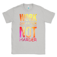 Moon Dust work smarter not harder Classic Tee - artisFamous