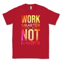 Red work smarter not harder Classic Tee - artisFamous