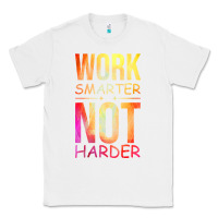 White work smarter not harder Classic Tee - artisFamous