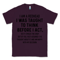 Plum i am a redhead i was taught to think Classic Tee - artisFamous