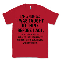 Red i am a redhead i was taught to think Classic Tee - artisFamous