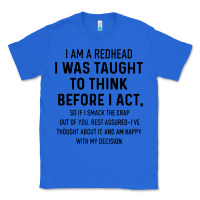 True Royal i am a redhead i was taught to think Classic Tee - artisFamous