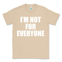Mushroom I'm Not For Everyone Funny Classic Tee - artisFamous