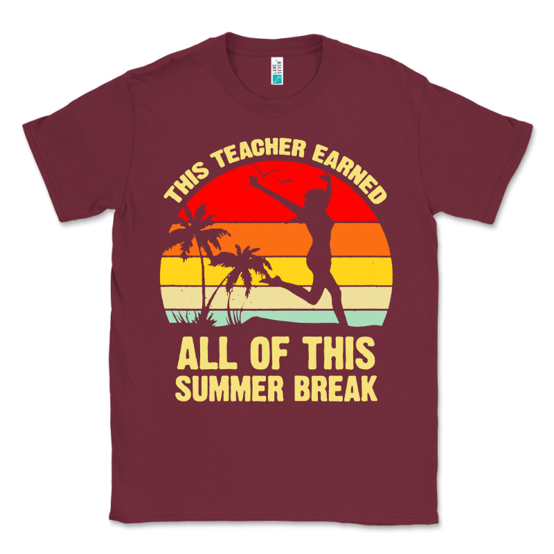 Vintage This Teacher Earned All Of This Summer Break Classic Tee by artisFamous | Teevron