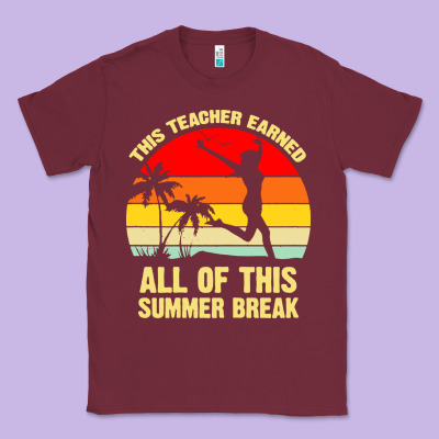 Vintage This Teacher Earned All Of This Summer Break Classic Tee Designed By Artisfamous