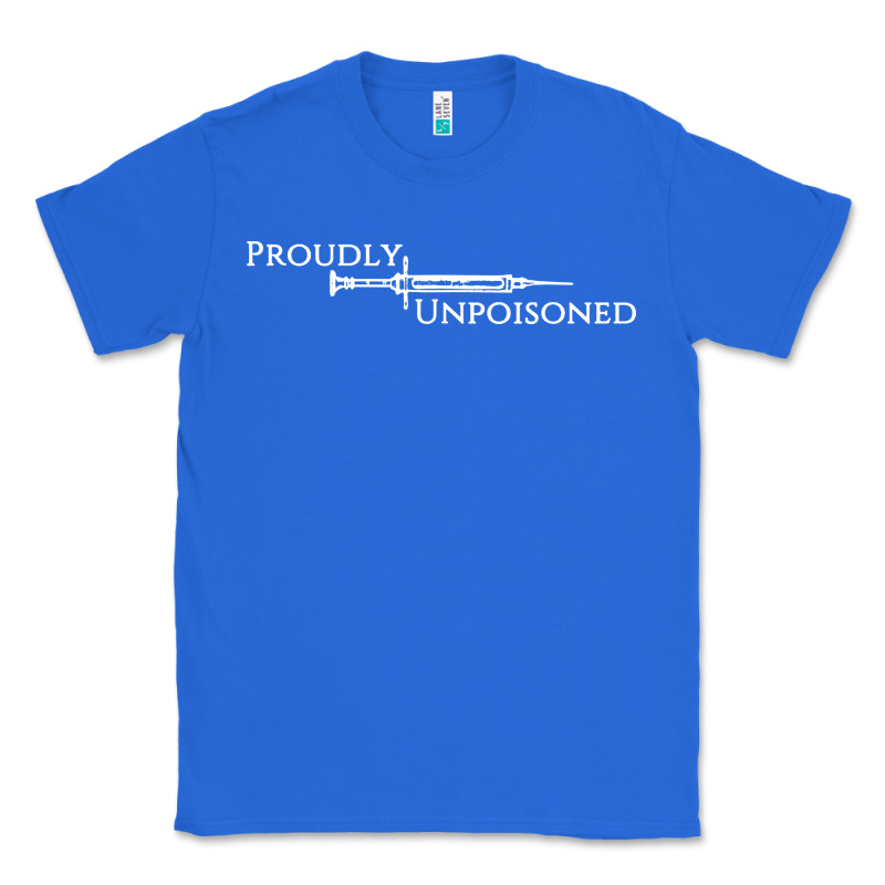 Proudly Unpoisoned Classic Tee by artisFamous | Teevron