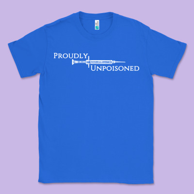 Proudly Unpoisoned Classic Tee Designed By Artisfamous