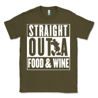 Army Green straight out a food and wine Classic Tee - artisFamous