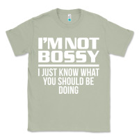 Matcha I'M NOT BOSSY I JUST KNOW WHAT YOU SHOULD BE DOING FUNNY Classic Tee - artisFamous