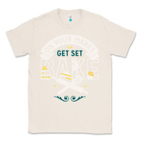Natural on your marks get set bake Classic Tee - artisFamous