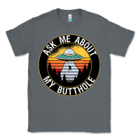 Charcoal Heather ask me about my butthole ufo Classic Tee - artisFamous