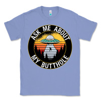 Colony Blue ask me about my butthole ufo Classic Tee - artisFamous