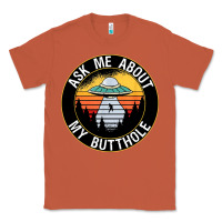 Copper ask me about my butthole ufo Classic Tee - artisFamous