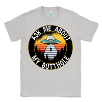 Moon Dust ask me about my butthole ufo Classic Tee - artisFamous