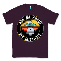 Plum ask me about my butthole ufo Classic Tee - artisFamous