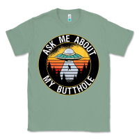 Sage ask me about my butthole ufo Classic Tee - artisFamous