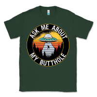 Sports Green ask me about my butthole ufo Classic Tee - artisFamous
