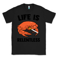 Black crab life is relentless Classic Tee - artisFamous