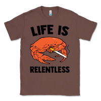 Chestnut crab life is relentless Classic Tee - artisFamous