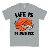 Heather Grey crab life is relentless Classic Tee - artisFamous