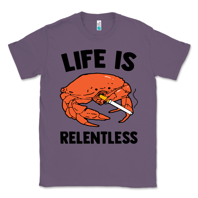 Crab Life Is Relentless Classic Tee by artisFamous | Teevron