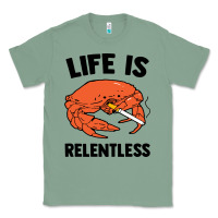 Sage crab life is relentless Classic Tee - artisFamous