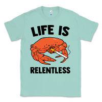 Seafoam crab life is relentless Classic Tee - artisFamous