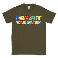 Army Green commit tax fraud Classic Tee - artisFamous