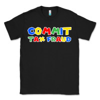 Black commit tax fraud Classic Tee - artisFamous