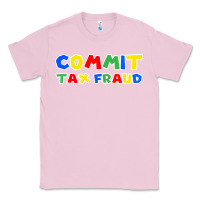 Bubblegum Pink commit tax fraud Classic Tee - artisFamous
