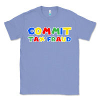 Colony Blue commit tax fraud Classic Tee - artisFamous