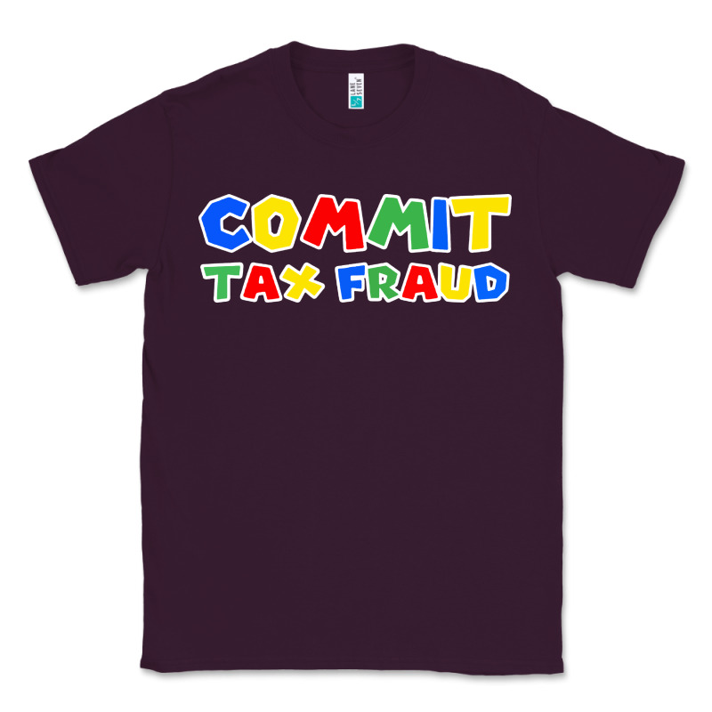 Commit Tax Fraud Classic Tee by artisFamous | Teevron