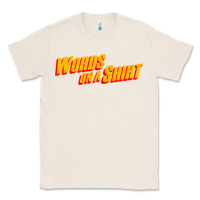 Natural words on a shirt Classic Tee - artisFamous