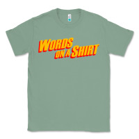 Sage words on a shirt Classic Tee - artisFamous