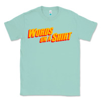 Seafoam words on a shirt Classic Tee - artisFamous