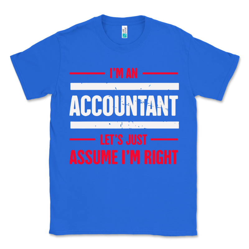 Funny Accounting Design   Gift For Accountants Classic Tee by artisFamous | Teevron