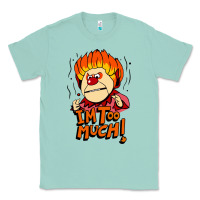 Seafoam heat miser i'am too much Classic Tee - artisFamous
