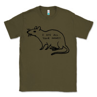 Army Green I Ate All Your Money Classic Tee - artisFamous