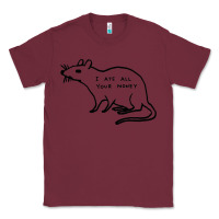 Burgundy I Ate All Your Money Classic Tee - artisFamous