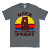 Charcoal Heather funny beer because murder is wrong for drinking men lover Classic Tee - artisFamous
