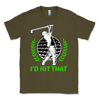 Army Green id hit that funny golfing golf Classic Tee - artisFamous