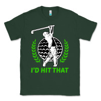 Sports Green id hit that funny golfing golf Classic Tee - artisFamous